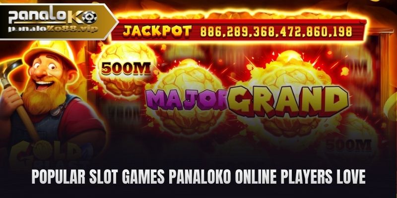 popular slot games panaloko online players love